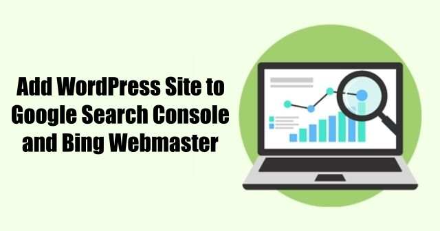 add WordPress Site to Google Search Console and Bing Webmaster
